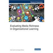 Evaluating Media Richness in Organizational Learning by Gyamfi, Albert; Williams, Idongesit, 9781522529569