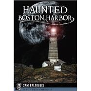 Haunted Boston Harbor by Baltrusis, Sam, 9781626199569