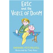 Eric and the Voice of Doom by Mitchelhill, Barbara; Ross, Tony, 9781783449569