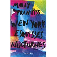 New York esquisses nocturnes by Molly Prentiss, 9782702159569