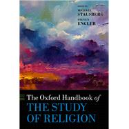 The Oxford Handbook of the Study of Religion by Stausberg, Michael; Engler, Steven, 9780198729570