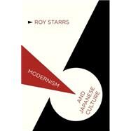 Modernism and Japanese Culture by Starrs, Roy, 9780230229570