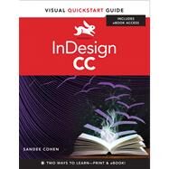 InDesign CC Visual QuickStart Guide by Cohen, Sandee, 9780321929570
