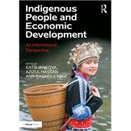 Indigenous People and Economic Development by Iankova, Katia; Hassan, Azizul; L'abbe, Rachel, 9780367879570