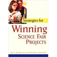 Strategies for Winning Science Fair Projects by Henderson, Joyce; Tomasello, Heather, 9780471419570