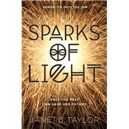 Sparks of Light by Taylor, Janet B., 9780544609570