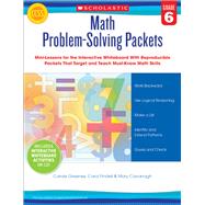 Math Problem-Solving Packets: Grade 6 Mini-Lessons for the Interactive Whiteboard With Reproducible Packets That Target and Teach Must-Know Math Skills by Greenes, Carole; Findell, Carol; Cavanagh, Mary, 9780545459570