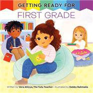 Getting Ready for First Grade by Ahiyya, Vera; Rahmalia, Debby, 9780593809570