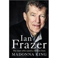 Ian Frazer The Man Who Saved a Million Lives by King, Madonna, 9780702249570