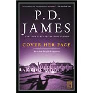 Cover Her Face An Adam Dalgliesh Mystery by James, P.D., 9780743219570