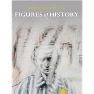 Figures of History by Rancière, Jacques; Rose, Julie, 9780745679570