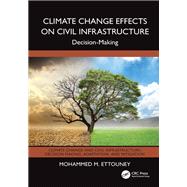 Climate Change Effects on Civil Infrastructure by Mohammed M. Ettouney, 9781032509570