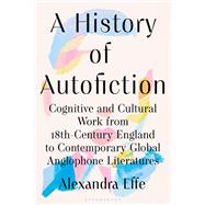 A History of Autofiction by Alexandra Effe, 9781350539570