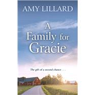 A Family for Gracie by Lillard, Amy, 9781432879570