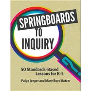 Springboards to Inquiry by Jaeger, Paige; Ratzer, Mary Boyd, 9781440869570