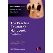 The Practice Educator's Handbook by Williams, Sarah; Rutter, Lynne, 9781473919570