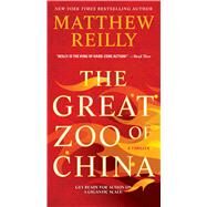 The Great Zoo of China by Reilly, Matthew, 9781476749570