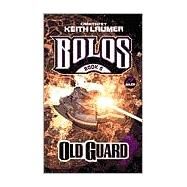 Old Guard: Bolos V by Keith Laumer, 9780671319571