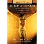The Faith of Jesus Christ: The Narrative Substructure of Galatians 3:1-4:11 by Hays, Richard B., 9780802849571