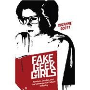 Fake Geek Girls by Scott, Suzanne, 9781479879571