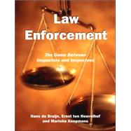 Law Enforcement : The Game Between Inspectors and Inspectees by De Bruijn, Hans; Heuvelhof, Ernst ten; Koopmans, Marieke, 9781581129571
