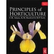 Principles of Horticulture by Adams; Charles, 9780080969572