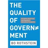 The Quality of Government by Rothstein, Bo, 9780226729572