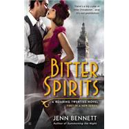 Bitter Spirits by Bennett, Jenn, 9780425269572