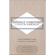 Middle Eastern Lives In America by Marvasti, Amir; McKinney, Karyn D., 9780742519572