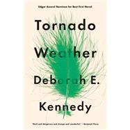 Tornado Weather by Kennedy, Deborah Elaine, 9781250079572