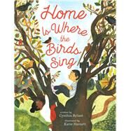 Home Is Where the Birds Sing by Rylant, Cynthia; Harnett, Katie, 9781534449572