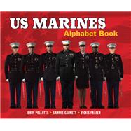 US Marines Alphabet Book by Pallotta, Jerry; Garnett, Sammie; Fraser, Vickie, 9781570919572