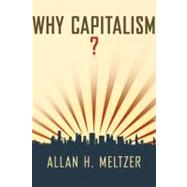 Why Capitalism? by Meltzer, Allan H., 9780199859573