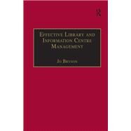 Effective Library and Information Centre Management by Bryson,Jo, 9781138439573
