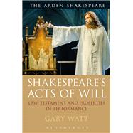 Shakespeare's Acts of Will by Watt, Gary, 9781350059573