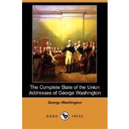 The Complete State of the Union Addresses of George Washington by WASHINGTON GEORGE, 9781406589573