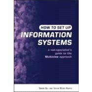 How to Set Up Information Systems by Bell, Simon; Wood-Harper, Trevor; Wood-Harper, A. T., 9781853839573