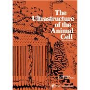The Ultrastructure of the Animal Cell by L. T. Threadgold, 9780080189574