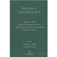 Bacterial Pathogenesis: Identification, Regulation and Function of Virulence Factors by Clark, Virginia L.; Bavoil, Patrik M., 9780080569574