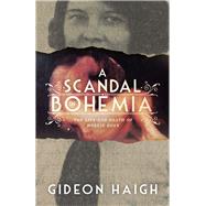 A Scandal in Bohemia The Life and Death of Mollie Dean by Haigh, Gideon, 9780143789574