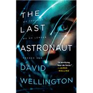 The Last Astronaut by Wellington, David, 9780316419574