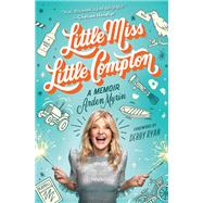 Little Miss Little Compton A Memoir by Myrin, Arden; Ryan, Debby, 9780762469574