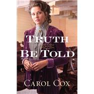 Truth Be Told by Cox, Carol, 9780764209574