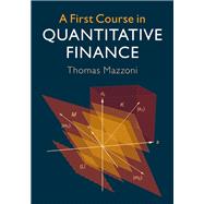 A First Course in Quantitative Finance by Mazzoni, Thomas, 9781108419574