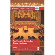 The Security Council as Global Legislator by Popovski; Vesselin, 9781138289574