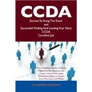 Ccda Secrets to Acing the Exam and Successful Finding and Landing Your Next Ccda Certified Job by Andrews, Catherine, 9781486159574