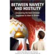 Between Naivety and Hostility by Bell, Steve; Chapman, Colin, 9781850789574