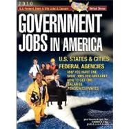 Government Jobs in America : Jobs in U.S. States and Cities and U.S. Federal Agencies with Job Titles, Salaries & Pension Estimates - Why You Want One, What Jobs Are Available, How to Get One by Government Job News, Job News, 9781933639574