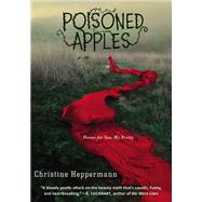 Poisoned Apples by Heppermann, Christine, 9780062289575