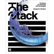 The Stack On Software and Sovereignty by Bratton, Benjamin H., 9780262029575